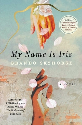 My Name Is Iris by Skyhorse, Brando