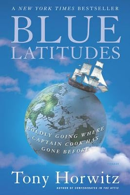Blue Latitudes: Boldly Going Where Captain Cook Has Gone Before Paperback Picador USA