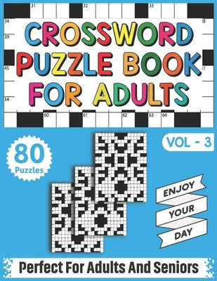 Crossword Puzzle Book For Adults: Take a Puzzle Journey From Your Own Home With 80 Large Print Fun and Relaxing Crossword Puzzles Book For Adults Seni by Publishing, Delmar Luttrell