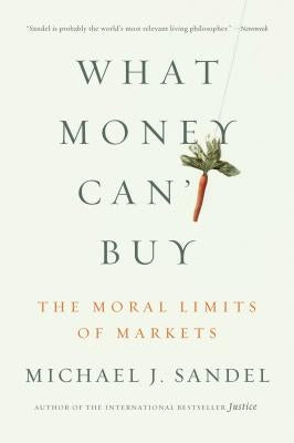 Paperback copy of "What Money Can't Buy: The Moral Limits of Markets" by Farrar, Straus and Giroux with a cover image.