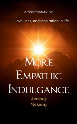 More Empathic Indulgence by McKemy, Jeremy