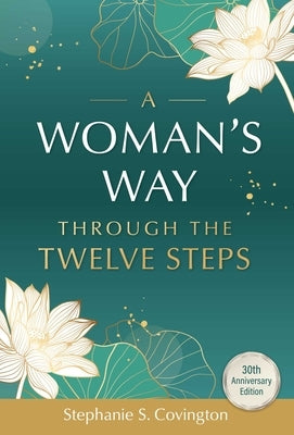 A Woman's Way Through the Twelve Steps by Covington, Stephanie S.