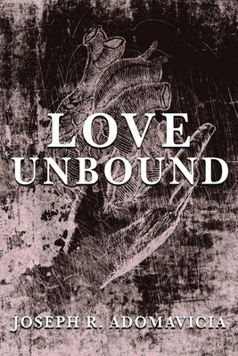 Love Unbound: Blackout Poetry Edition by Adomavicia, Joseph R.