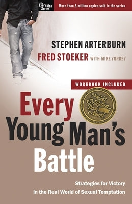 Every Young Man's Battle: Strategies for Victory in the Real World of Sexual Temptation Paperback Waterbrook Press