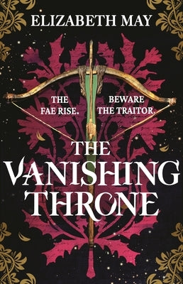 The Vanishing Throne: The Sweeping Historical Fantasy Now Reimagined for Adult Romantasy Fans by May, Elizabeth