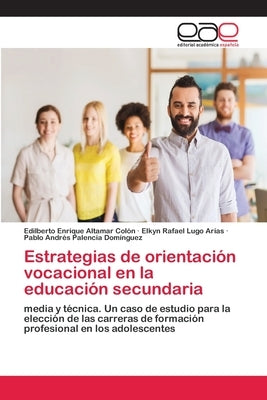 Estrategias de orientación vocacional en la educación secundaria by Altamar Colón, Edilberto Enrique