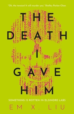 The Death I Gave Him by Liu, Em X.
