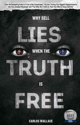 Why Sell Lies When The Truth Is Free by Faublas-Wallace, Liz