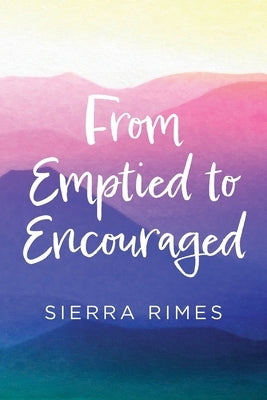 From Emptied to Encouraged by Rimes, Sierra