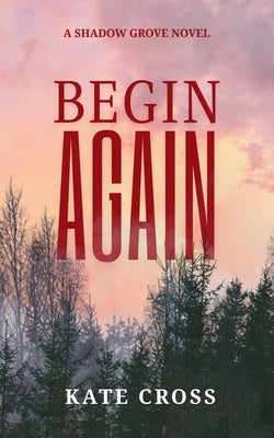 Begin Again by Cross, Kate