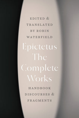The Complete Works: Handbook, Discourses, and Fragments Paperback University of Chicago Press
