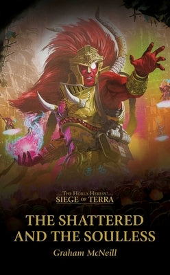 Paperback copy of The Shattered and the Soulless by Games Workshop, featuring dark, detailed cover art with fantasy imagery.