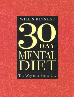 Thirty-Day Mental Diet: The Way to a Better Life by Kinnear, Willis