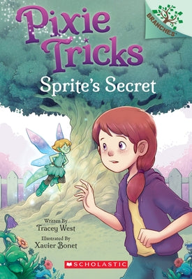 Sprite's Secret: A Branches Book (Pixie Tricks #1): Volume 1 Paperback Scholastic Inc.