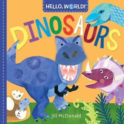 Hello, World! Dinosaurs Board Book Doubleday Books for Young Readers