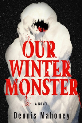 Our Winter Monster by Mahoney, Dennis