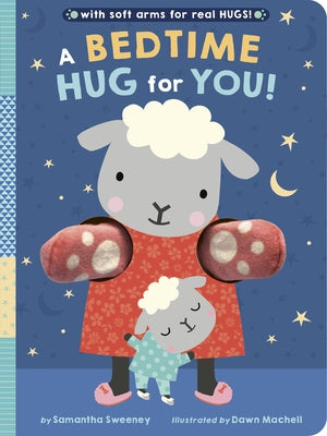 A Bedtime Hug for You!: With Soft Arms for Real Hugs! Board Book Tiger Tales