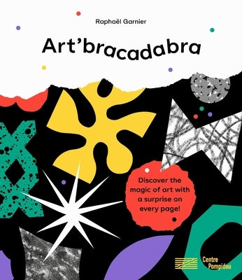 Art'bracadabra: Discover the Magic of Art with a Surprise on Every Page! by Garnier, Raphaël