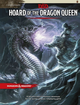 Hoard of the Dragon Queen: Tyranny of Dragons by Dragons