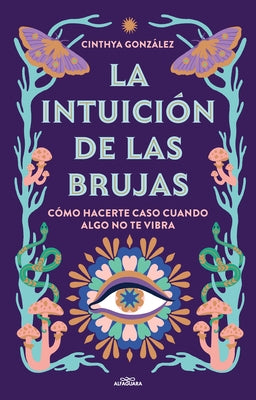 La Intuici?n de Las Brujas / Witches' Intuition by Gonzalez, Cinthya