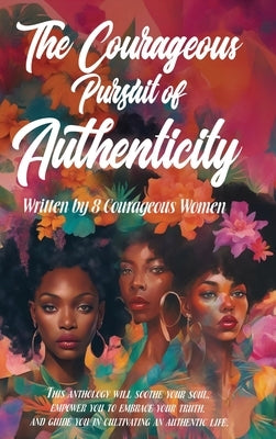 The Courageous Pursuit of Authenticity by Washington, Elona