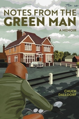 Notes from the Green Man: a memoir by Dalldorf, Chuck