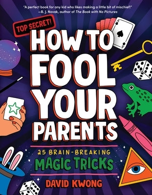 How to Fool Your Parents: 25 Brain-Breaking Magic Tricks Paperback HarperCollins