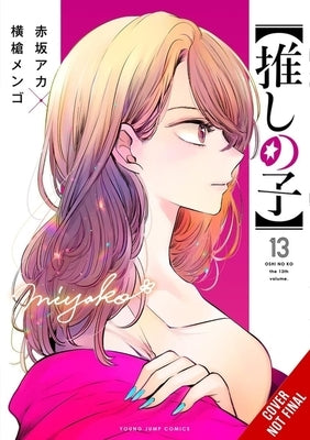 [Oshi No Ko], Vol. 13: Volume 13 by Akasaka, Aka