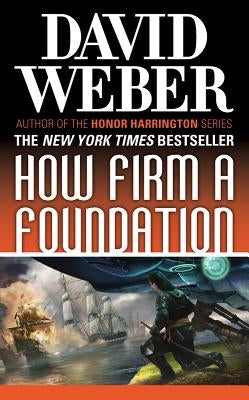 Mass market paperbound of "How Firm a Foundation," fifth novel in the Safehold series by Tor Books, showing the book cover.