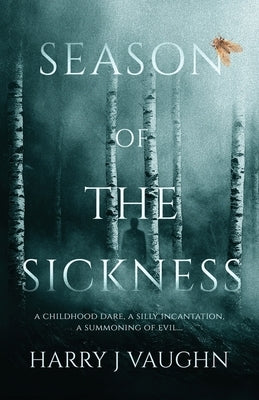Paperback edition of Season of the Sickness by Harry J Vaughn III, showing the book cover with dark and eerie imagery.