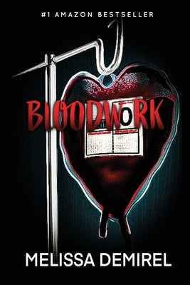 Bloodwork: A Dark Rom-Com by Demirel, Melissa