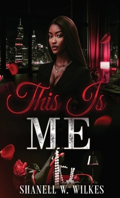 This Is Me by Wilkes, Shanell W.