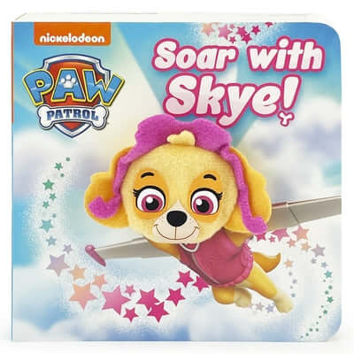 Paw Patrol Soar with Skye! Board Book Cottage Door Press