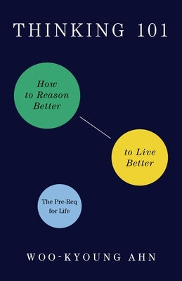 Paperback of Thinking 101: How to Reason Better to Live Better by Flatiron Books, featuring a cover with abstract illustrations.