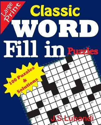 Classic WORD Fill in puzzles by Lubandi, J. S.