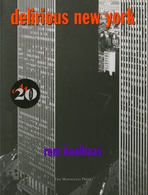 Paperback of Delirious New York: A Retroactive Manifesto for Manhattan by Monacelli Press, featuring urban architecture illustrations.