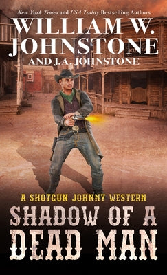 Shadow of a Dead Man by Johnstone, William W.