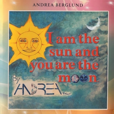 I am the Sun and You are the Moon Paperback Leavitt Peak Press
