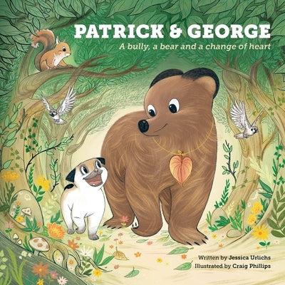 Patrick and George - A bully, a bear and a change of heart (Book 2) by Urlichs, Jessica