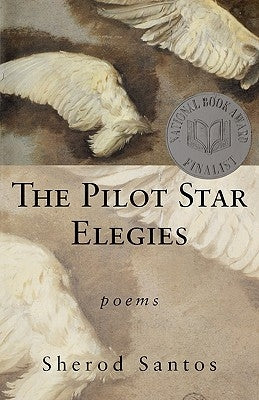 The Pilot Star Elegies: Poems by Santos, Sherod