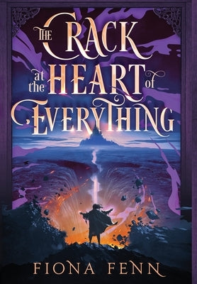 The Crack at the Heart of Everything by Fenn, Fiona