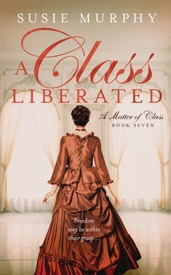 A Class Liberated by Murphy, Susie