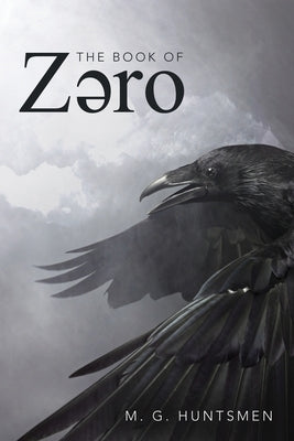 The Book Of Zero: I by Huntsmen, M. G.