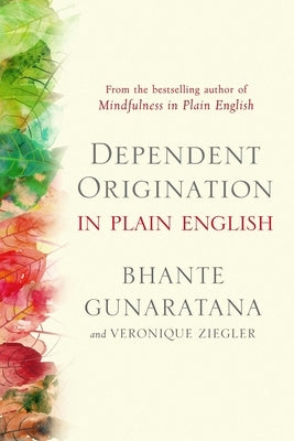 Dependent Origination in Plain English Paperback Wisdom Publications