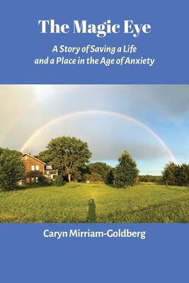 The Magic Eye by Mirriam-Goldberg, Caryn