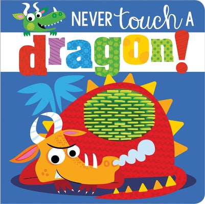 Colorful "Never Touch a Dragon!" board book by Make Believe Ideas featuring a playful dragon illustration on the cover.