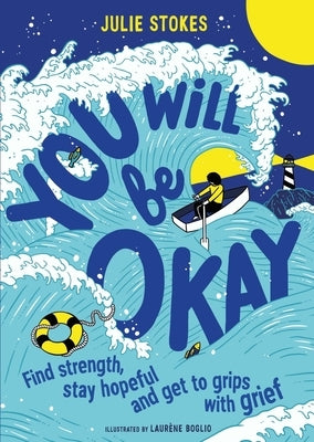 You Will Be Okay: Find Strength, Stay Hopeful and Get to Grips with Grief Paperback Wren & Rook
