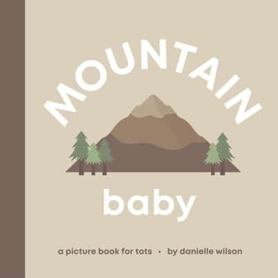 Mountain Baby: Board Book for Early Learners Board Book Left Hand Book House