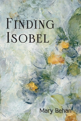 Finding Isobel by Behan, Mary