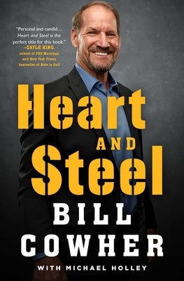 Heart and Steel by Cowher, Bill